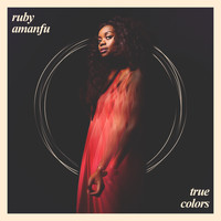 Ruby Amanfu - True Colors