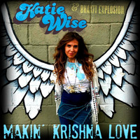 Katie Wise & Bhakti Explosion - Makin' Krishna Love (Live)