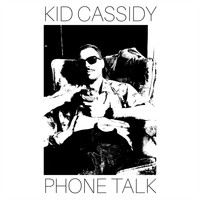 Kid Cassidy - Phone Talk