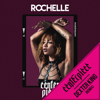 Rochelle - Centerpiece (DEXTER KING Remix)
