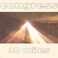 Congress - 40 Miles (Original 1991 Version)