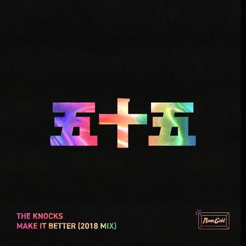 The Knocks - Make It Better (2018 Mix) (2018 Mix)