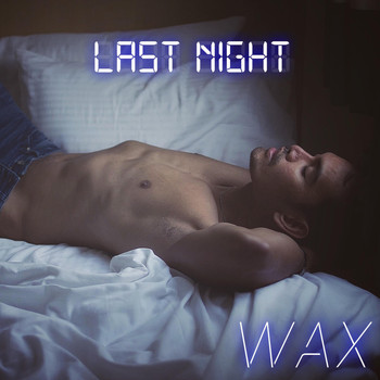 Wax - Last Night