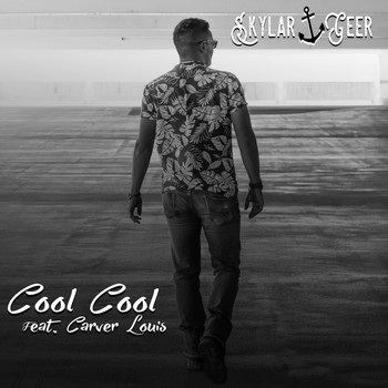 Skylar Geer (feat. Carver Louis) - Cool Cool