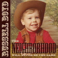 Russell Boyd - The Neighborhood Will Never Be the Same