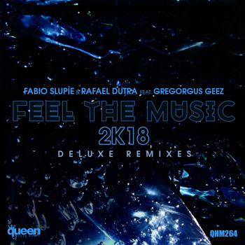 Fabio Slupie & Rafael Dutra - Feel the Music 2K18 (Deluxe Remixes)