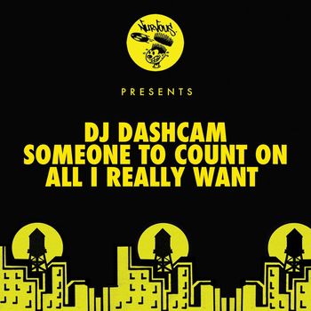 DJ Dashcam - Someone To Count On / All I Really Want