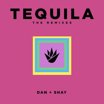 Dan + Shay - Tequila (The Remixes)