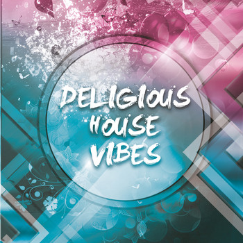 Various Artists - Deligious House Vibes