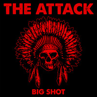 The Attack - Big Shot (Explicit)