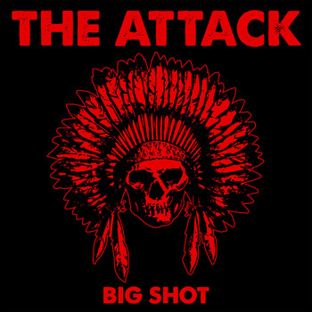 The Attack - Big Shot (Explicit)