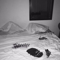 Spectre - Slippery Hips