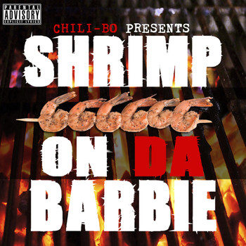 Chili-Bo - Shrimp on da Barbie (Explicit)