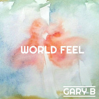 Gary B - World Feel