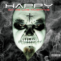 Happy - Dia De Los Muertos (Explicit)