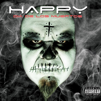 Happy - Dia De Los Muertos (Explicit)