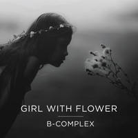 B-Complex - Girl With Flower