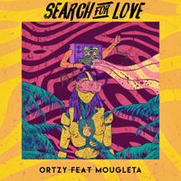 Ortzy - Search For Love (feat. Mougleta)