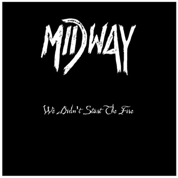 Midway - We Didn´t Start The Fire