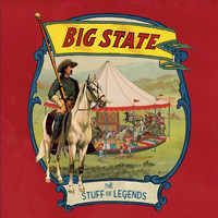 Big State - The Stuff of Legends (Explicit)