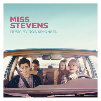 Rob Simonsen - Miss Stevens (Original Motion Picture Soundtrack)