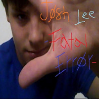 Josh Lee - Fatal Error