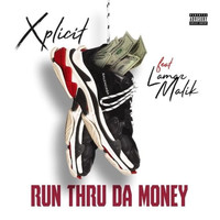 Xplicit (feat. Lamar Malik) - Run Thru da Money (Explicit)