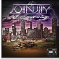 John Jay - High’s and Low’s (Explicit)