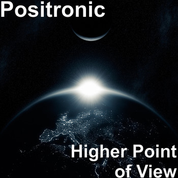 Positronic - Higher Point of View