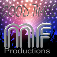 MF Productions - Good Times