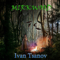 Ivan Tsanov - Mirkwood