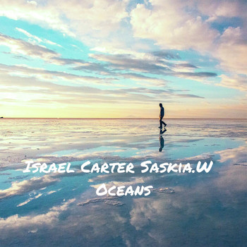 Israel Carter, Saskia.W / - Oceans