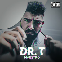 Maestro - Dr. T (Explicit)