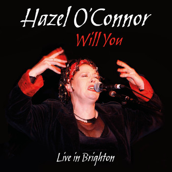 Hazel O'Connor - Will You Live in Brighton (Live)