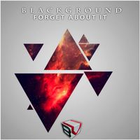 Blackground - Forget About It