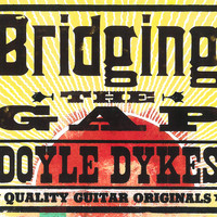 Doyle Dykes - Bridging the Gap (Quality Guitar Originals)