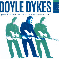 Doyle Dykes - Doyle Dykes Quintessential Guitar Collection, Vol. 3