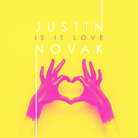 Justin Novak - Is It Love