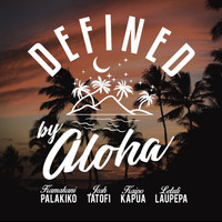 Kamakani Palakiko (feat. Josh Tatofi, Letuli Laupepa, and Kaipo Kapua) - Defined by Aloha