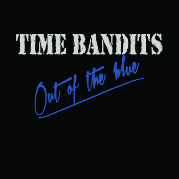 Time Bandits - Out of the blue