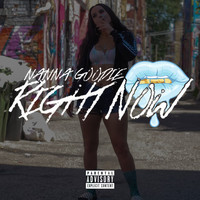 Nanna Goodie - Right Now (Explicit)