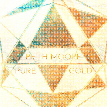 Beth Moore - Pure Gold