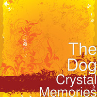 The Dog - Crystal Memories