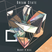 Maddy O'Neal - Dream State - EP
