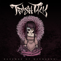 Trash Talk - Revenge of Meenakshi (Explicit)