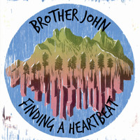 Brother John - Finding a Heartbeat