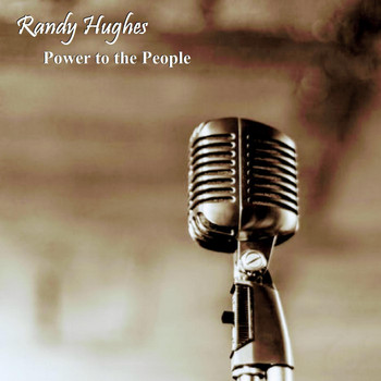 Randy Hughes - Power to the People