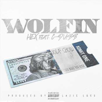 Hex - Wolfin' (feat. C-Dubb) (Explicit)