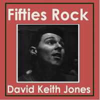 David Keith Jones - Fifties Rock