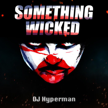 DJ Hyperman - Something Wicked